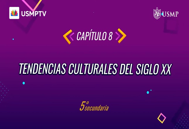 Capítulo N° 8 - Tendencias culturales del Siglo XX